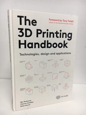 The 3D Printing Handbook